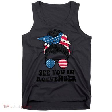See You In Roevember Tee Messy Bun USA Tank Top