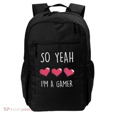 So Yeah I Am A Gamer Heart Live Love Computer Console Pc Cute Gift Backpack