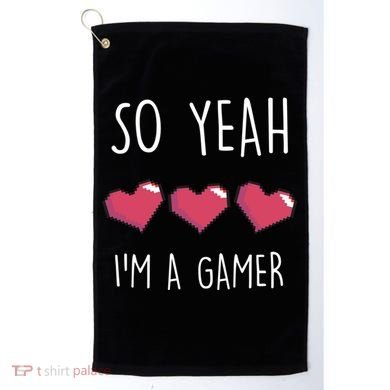 So Yeah I Am A Gamer Heart Live Love Computer Console Pc Cute Gift Golf Towel