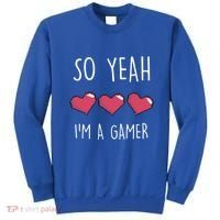 So Yeah I Am A Gamer Heart Live Love Computer Console Pc Cute Gift Sweatshirt thumb 0