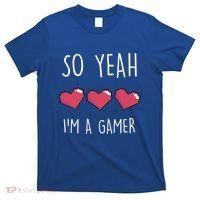 So Yeah I Am A Gamer Heart Live Love Computer Console Pc Cute Gift T-Shirt thumb 0