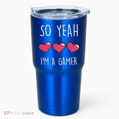 So Yeah I Am A Gamer Heart Live Love Computer Console Pc Cute Gift Tumbler