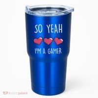 So Yeah I Am A Gamer Heart Live Love Computer Console Pc Cute Gift Tumbler thumb 0