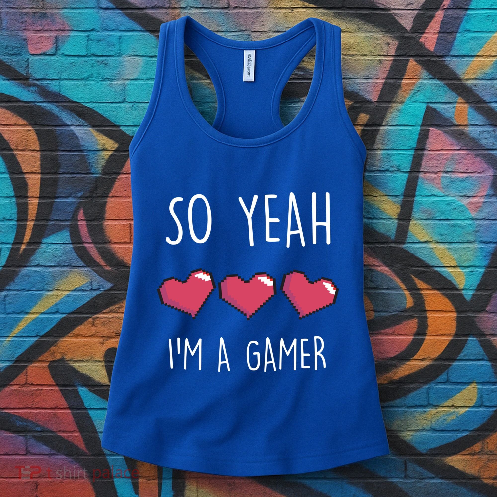 So Yeah I Am A Gamer Heart Live Love Computer Console Pc Cute Gift Women's Tank Top