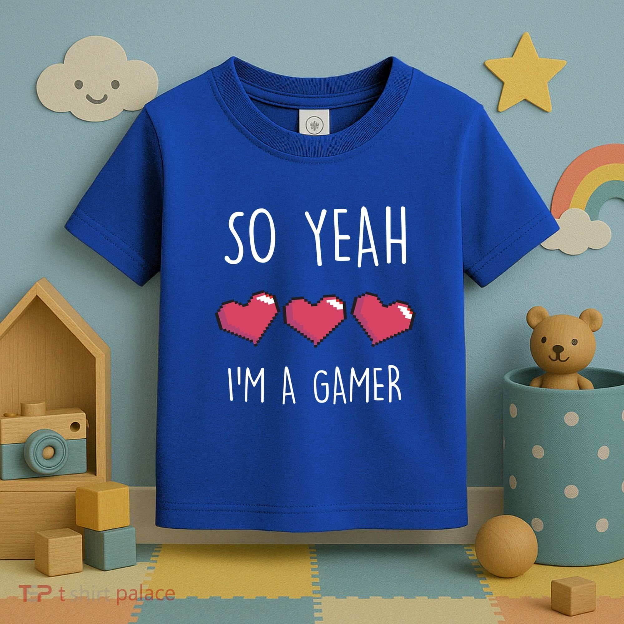 So Yeah I Am A Gamer Heart Live Love Computer Console Pc Cute Gift Toddler T-Shirt