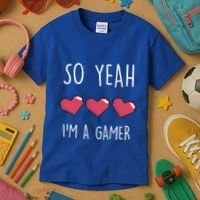 So Yeah I Am A Gamer Heart Live Love Computer Console Pc Cute Gift Kids T-Shirt thumb 3
