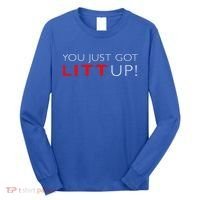 Suits You Just Got Litt Up! Funny Long Sleeve Shirt thumb 0