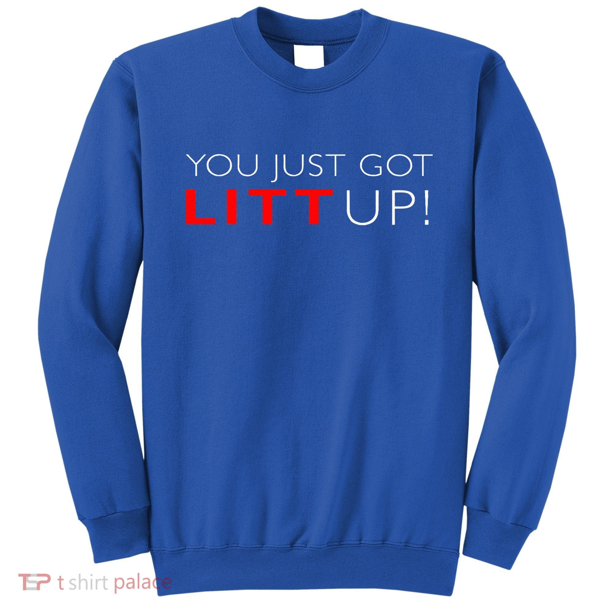 Suits You Just Got Litt Up! Funny Sweatshirt