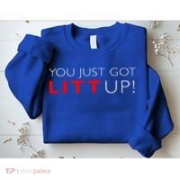 Suits You Just Got Litt Up! Funny Sweatshirt thumb 2