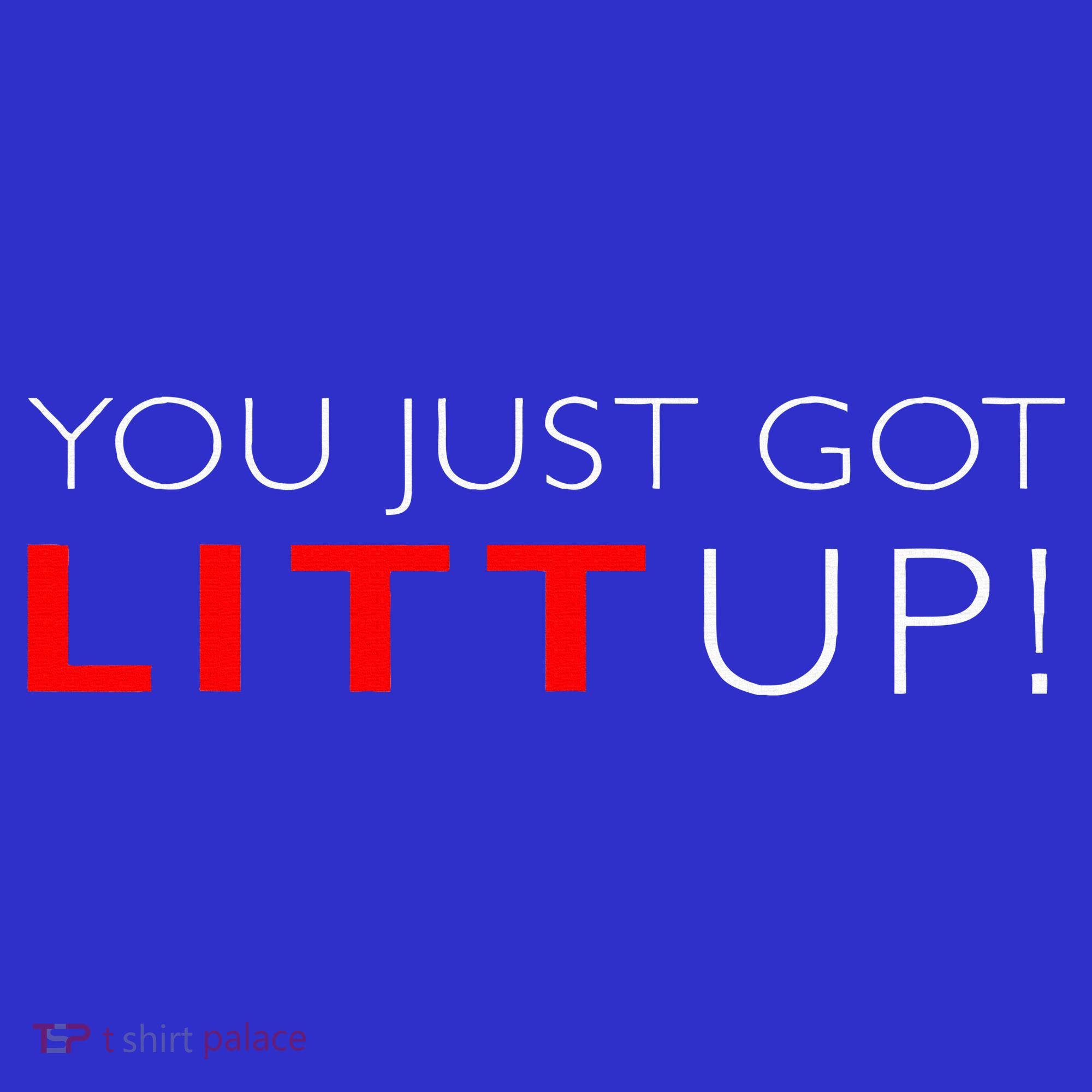 Suits You Just Got Litt Up! Funny T-Shirt