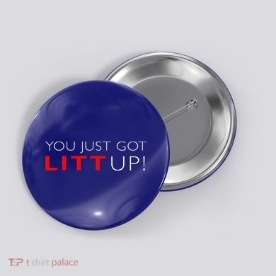 Suits You Just Got Litt Up! Funny Button