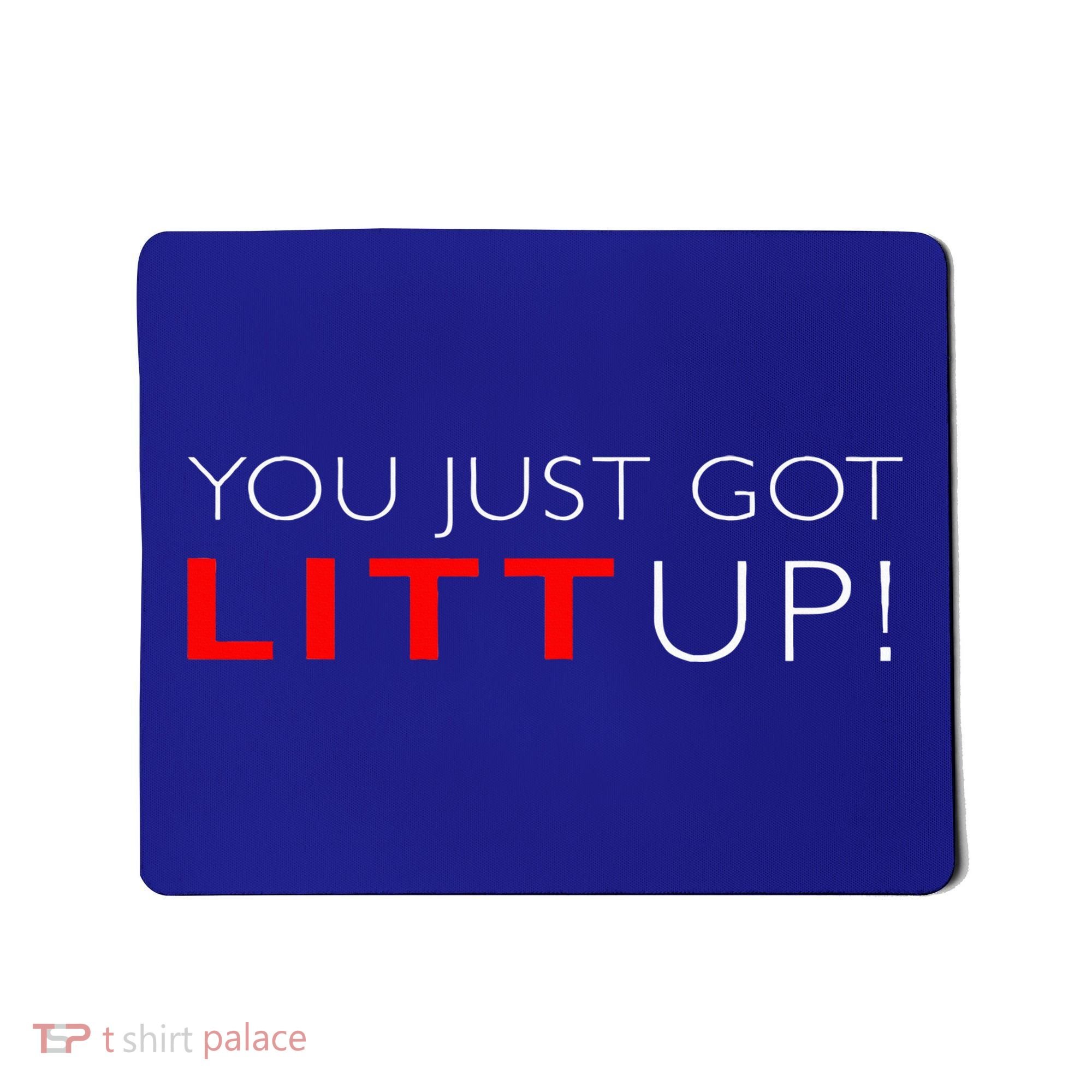 Suits You Just Got Litt Up! Funny Mousepad