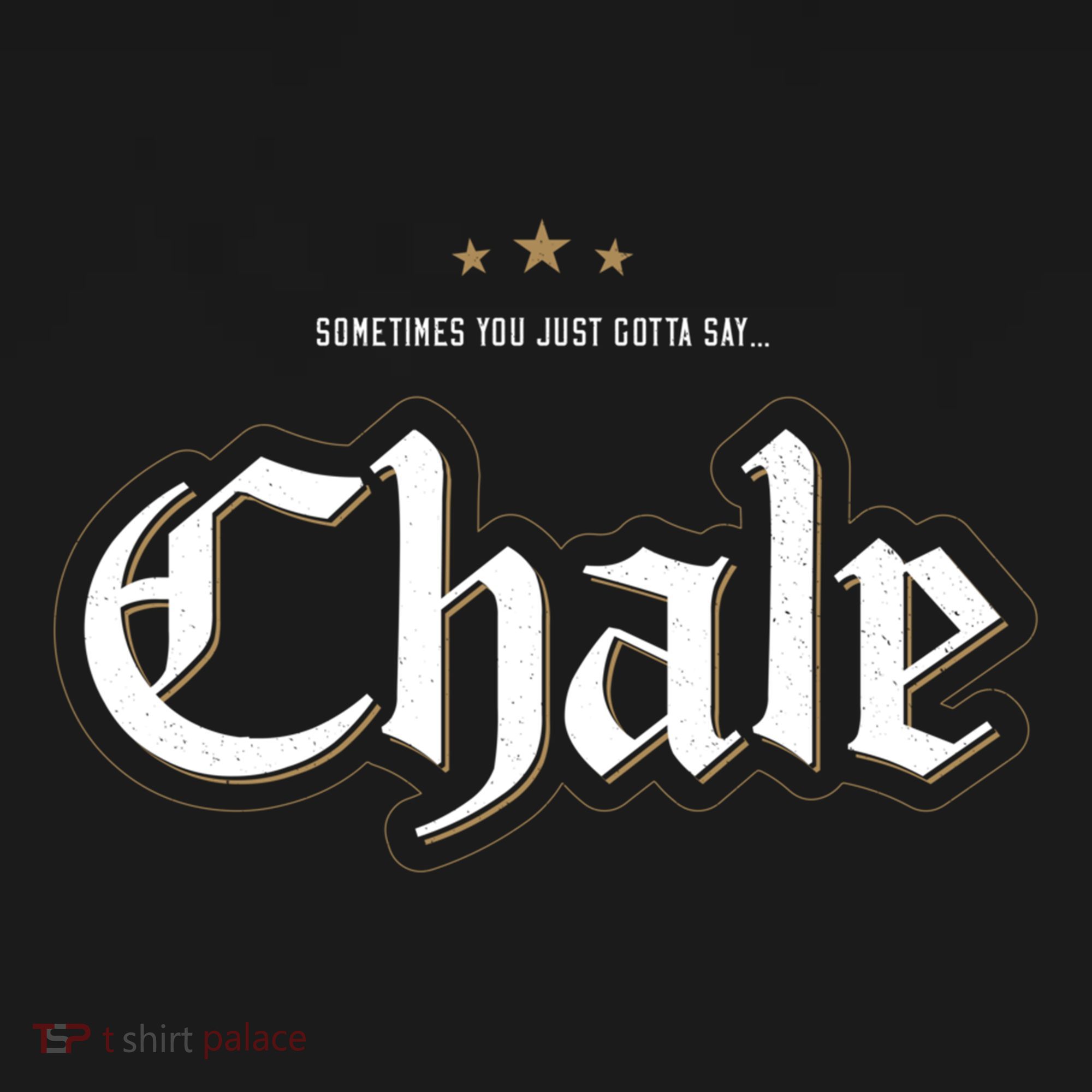 Sometimes You Just Gotta Say Chale Chicano Slang Mexican Sweatshirt