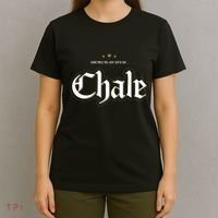 Sometimes You Just Gotta Say Chale Chicano Slang Mexican T-Shirt thumb 4