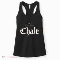 Sometimes You Just Gotta Say Chale Chicano Slang Mexican Women's Tank Top thumb 0