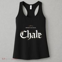 Sometimes You Just Gotta Say Chale Chicano Slang Mexican Women's Tank Top thumb 3