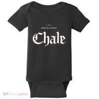 Sometimes You Just Gotta Say Chale Chicano Slang Mexican Baby Bodysuit thumb 0