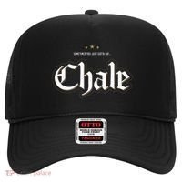Sometimes You Just Gotta Say Chale Chicano Slang Mexican Hat thumb 0