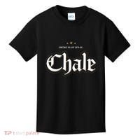 Sometimes You Just Gotta Say Chale Chicano Slang Mexican Kids T-Shirt thumb 0