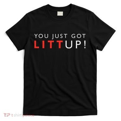 Suits You Just Got Litt Up T-Shirt