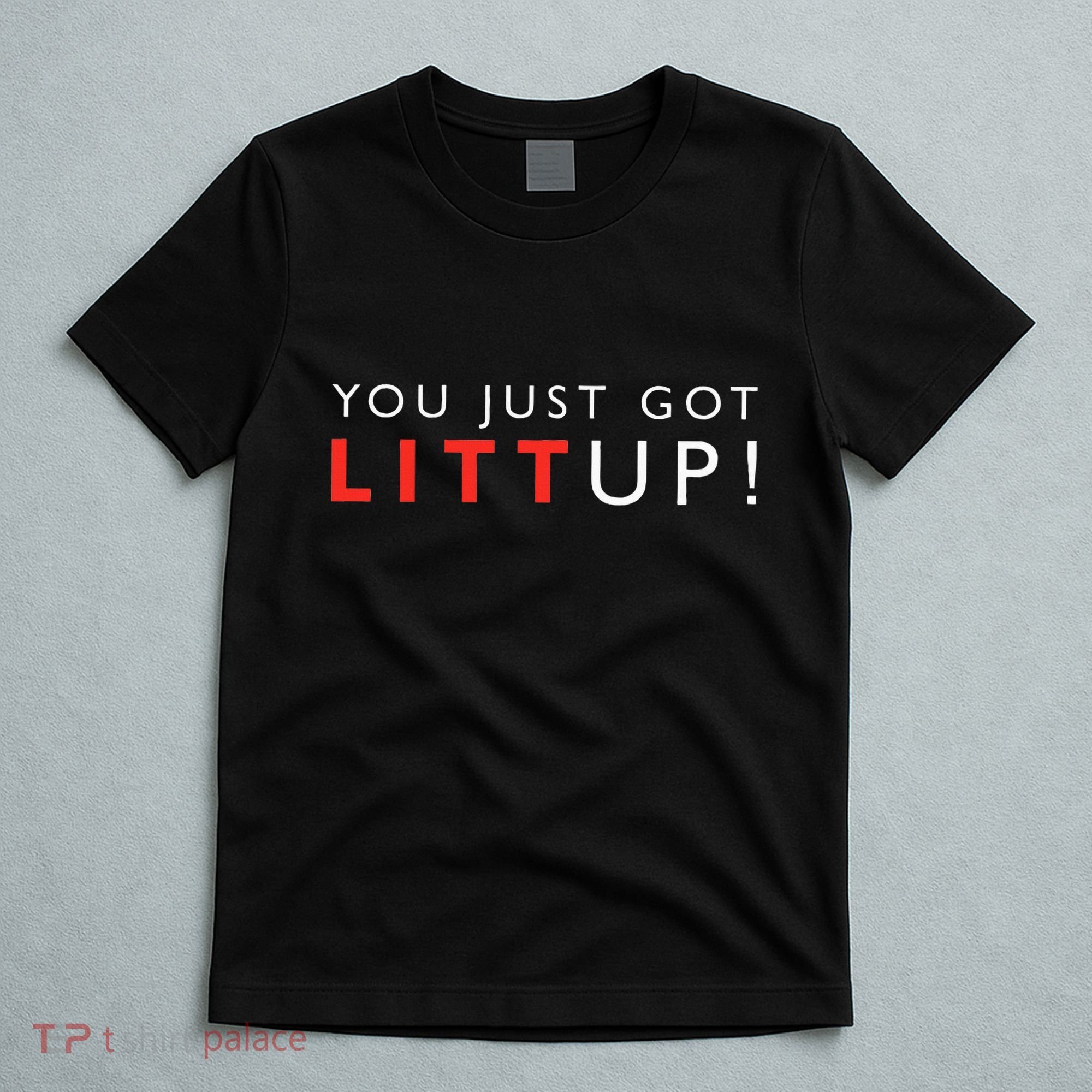 Suits You Just Got Litt Up T-Shirt