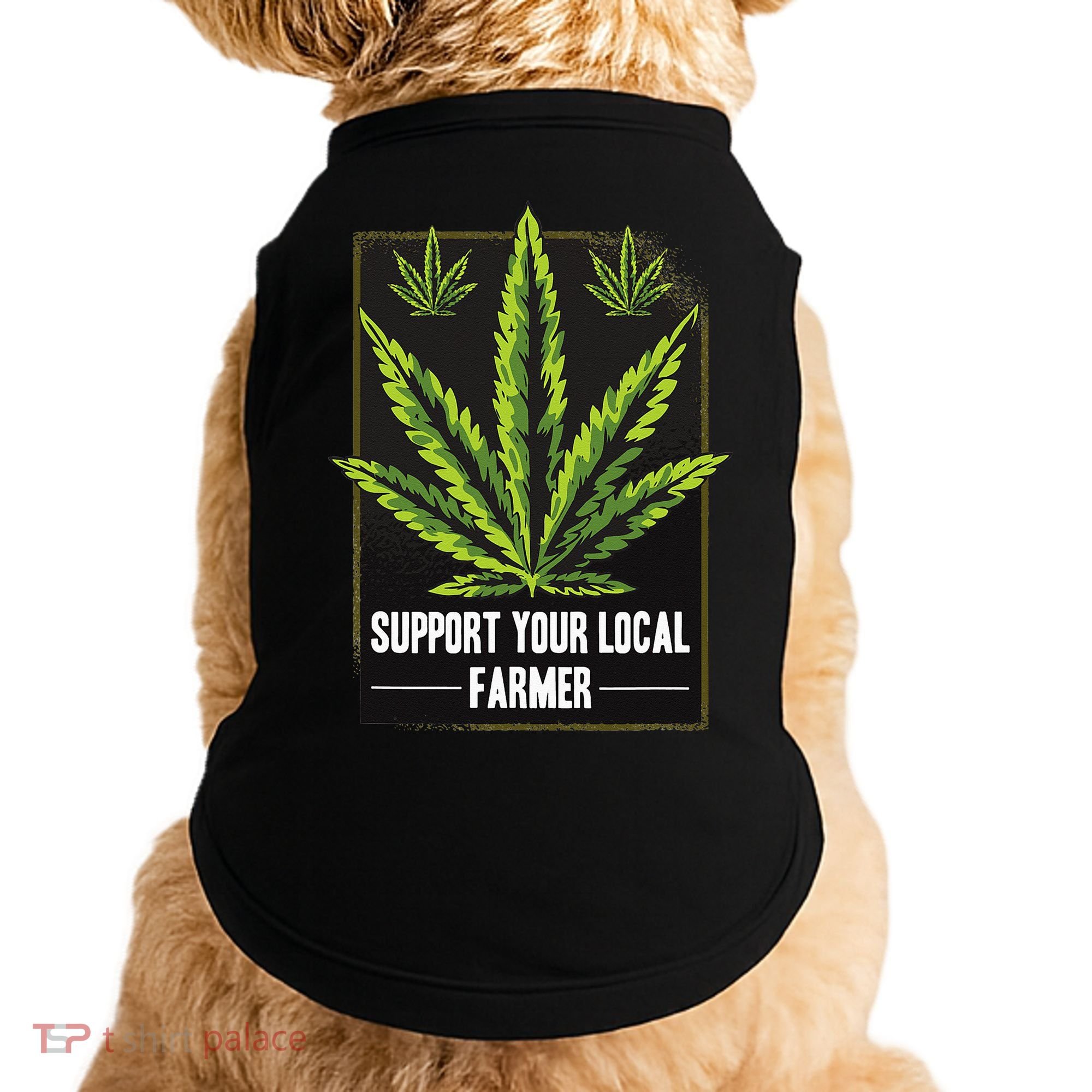 Support Your Local Weed Farmer Cannabis Marijuana Grower Doggie Tank