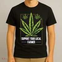 Support Your Local Weed Farmer Cannabis Marijuana Grower T-Shirt thumb 3