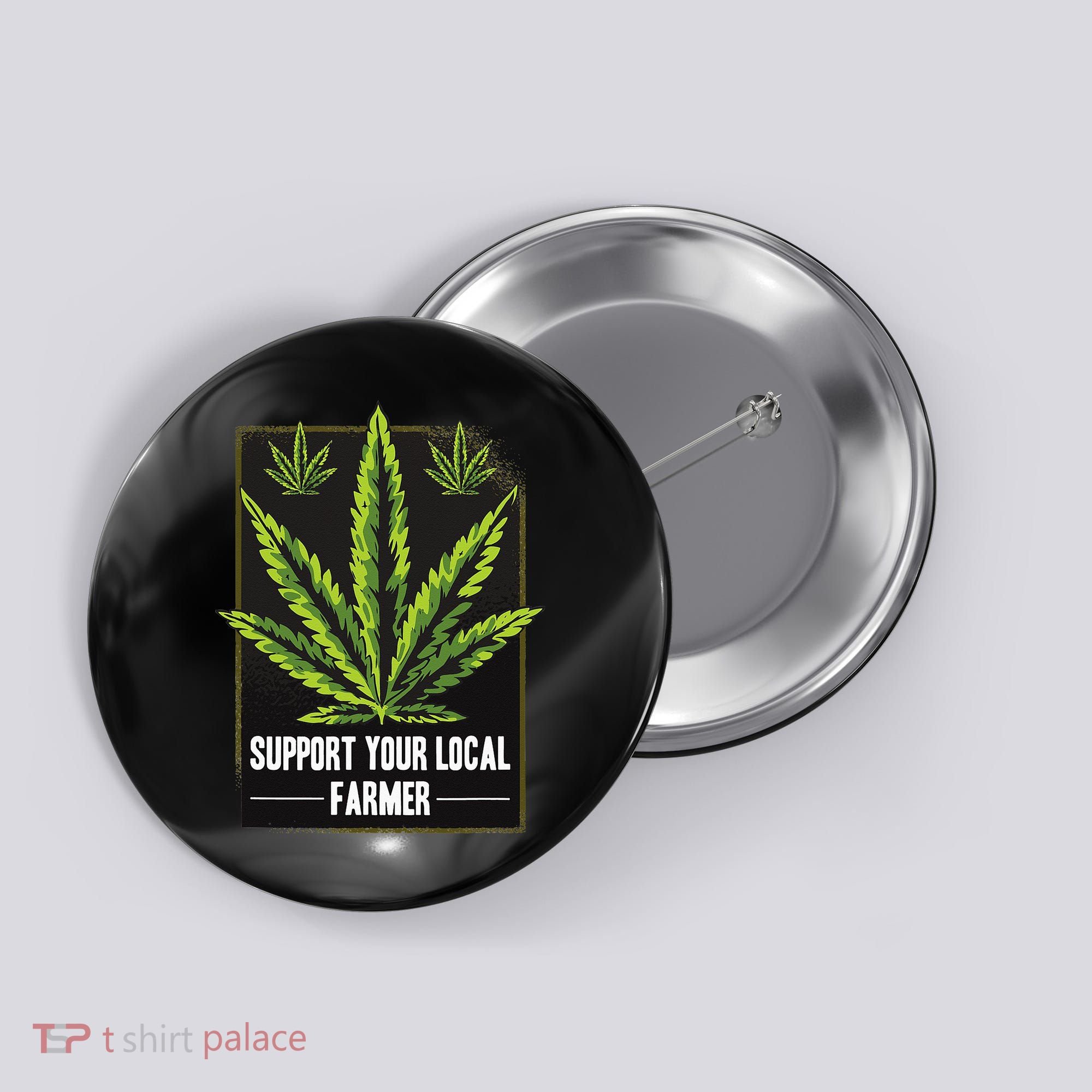 Support Your Local Weed Farmer Cannabis Marijuana Grower Button