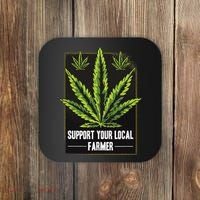 Support Your Local Weed Farmer Cannabis Marijuana Grower Coaster thumb 0