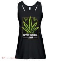 Support Your Local Weed Farmer Cannabis Marijuana Grower Ladies Essential Flowy Tank thumb 0