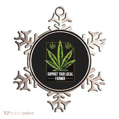Support Your Local Weed Farmer Cannabis Marijuana Grower Ornament
