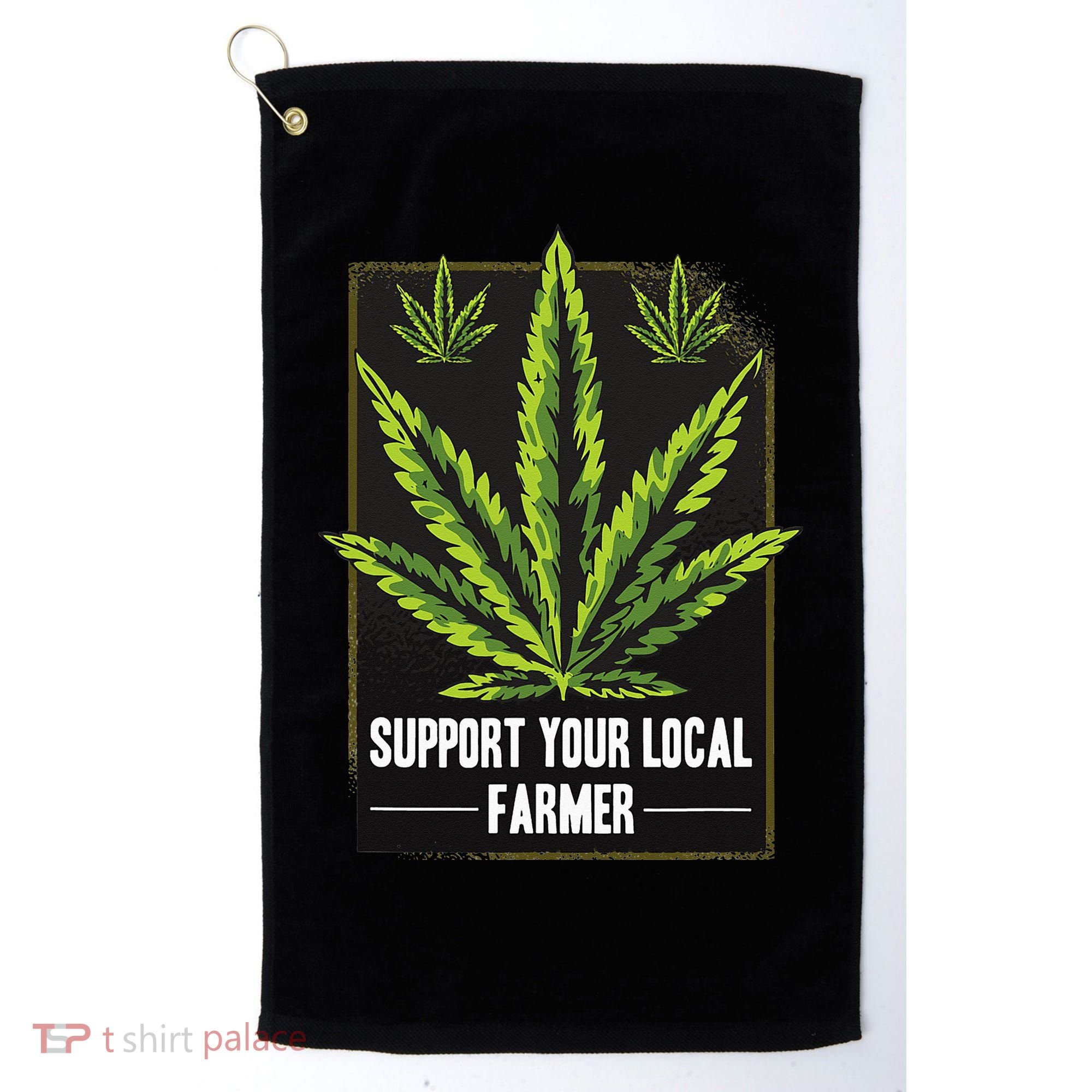 Support Your Local Weed Farmer Cannabis Marijuana Grower Golf Towel