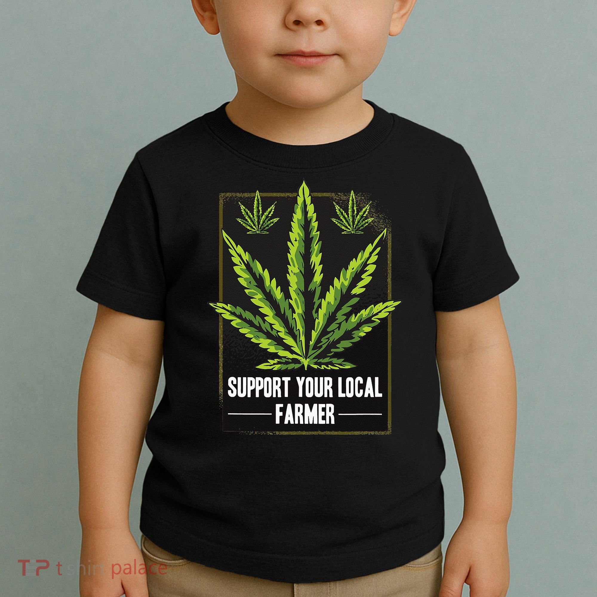 Support Your Local Weed Farmer Cannabis Marijuana Grower Toddler T-Shirt