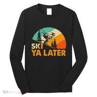Ski You Later Winter Holiday Skiing Ski Driver Funny Long Sleeve Shirt thumb 0