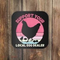 Support Your Local Egg Dealer Farmer Chicken Egg Lover Women Coaster thumb 0