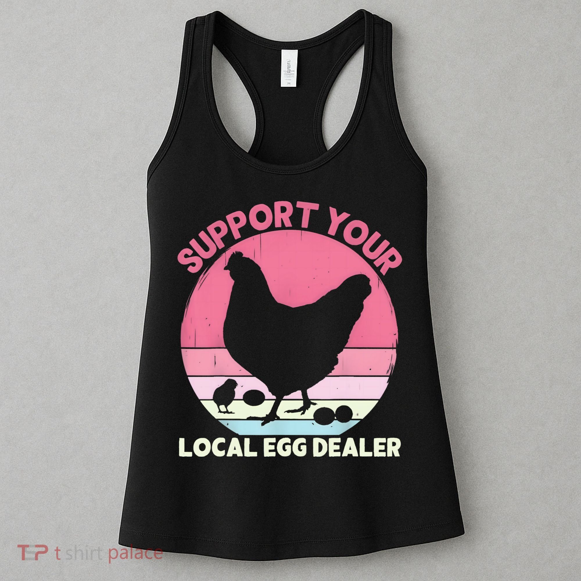 Support Your Local Egg Dealer Farmer Chicken Egg Lover Women Women's Tank Top