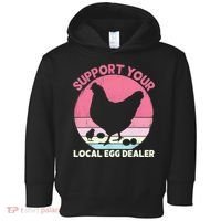 Support Your Local Egg Dealer Farmer Chicken Egg Lover Women Toddler Hoodie thumb 0