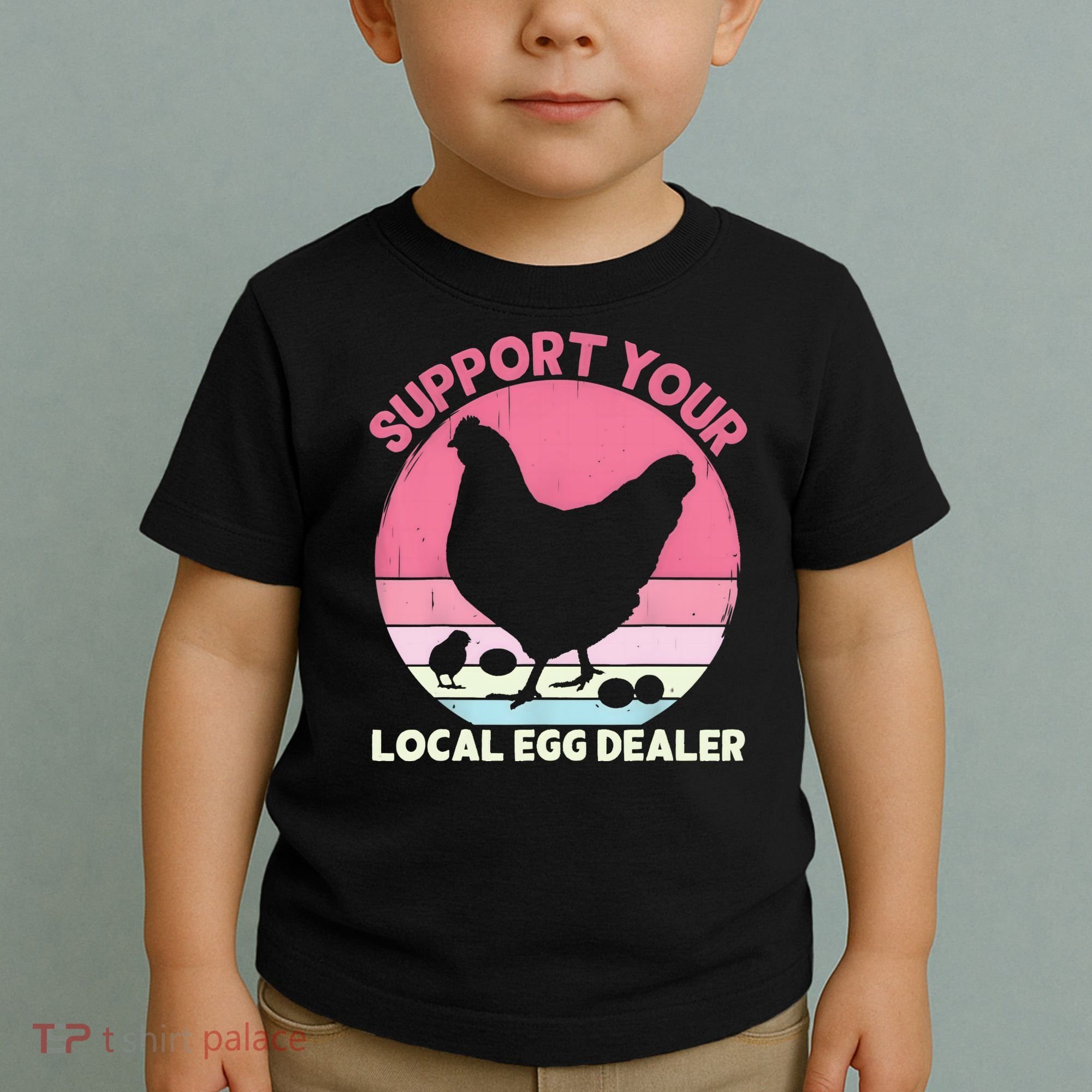 Support Your Local Egg Dealer Farmer Chicken Egg Lover Women Toddler T-Shirt
