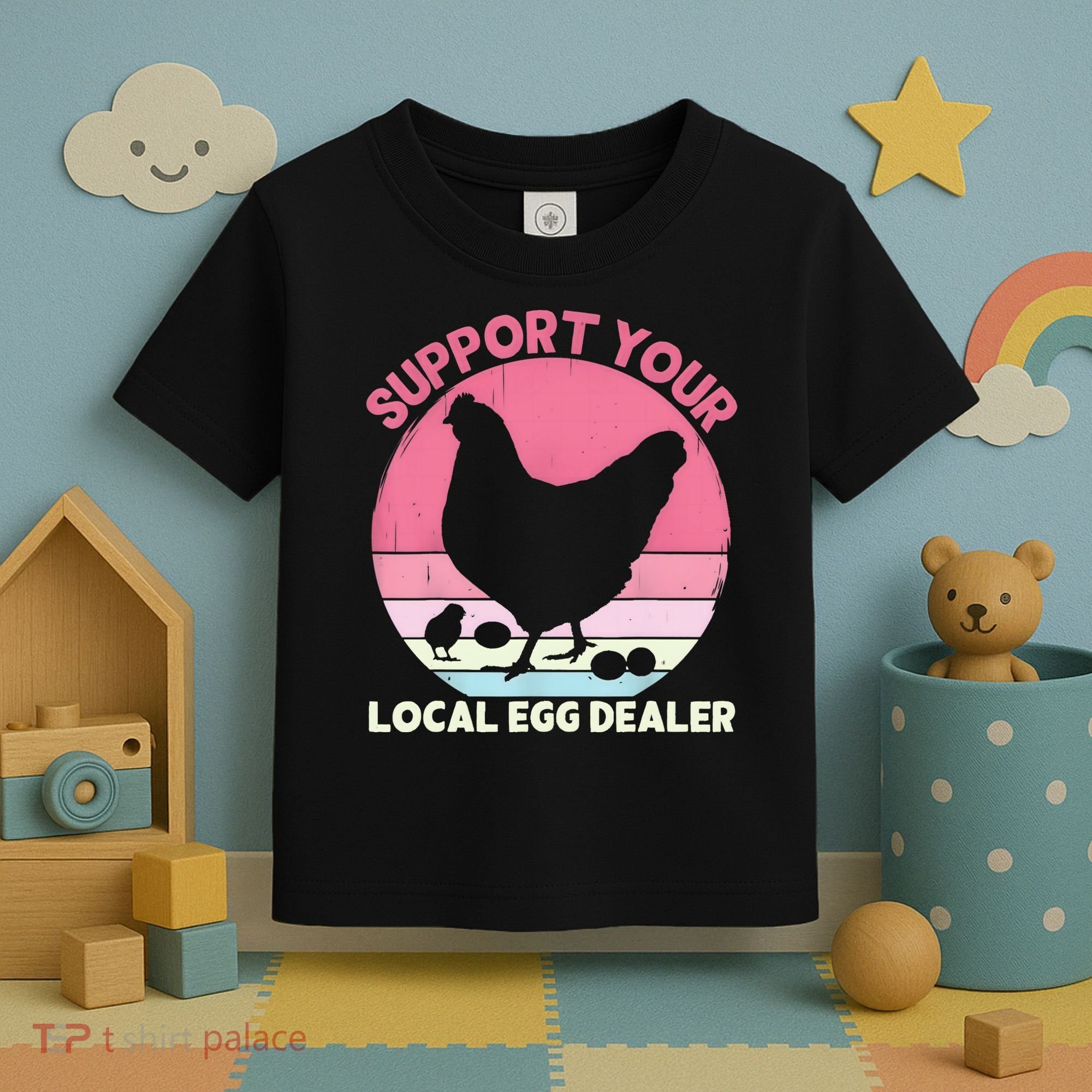 Support Your Local Egg Dealer Farmer Chicken Egg Lover Women Toddler T-Shirt