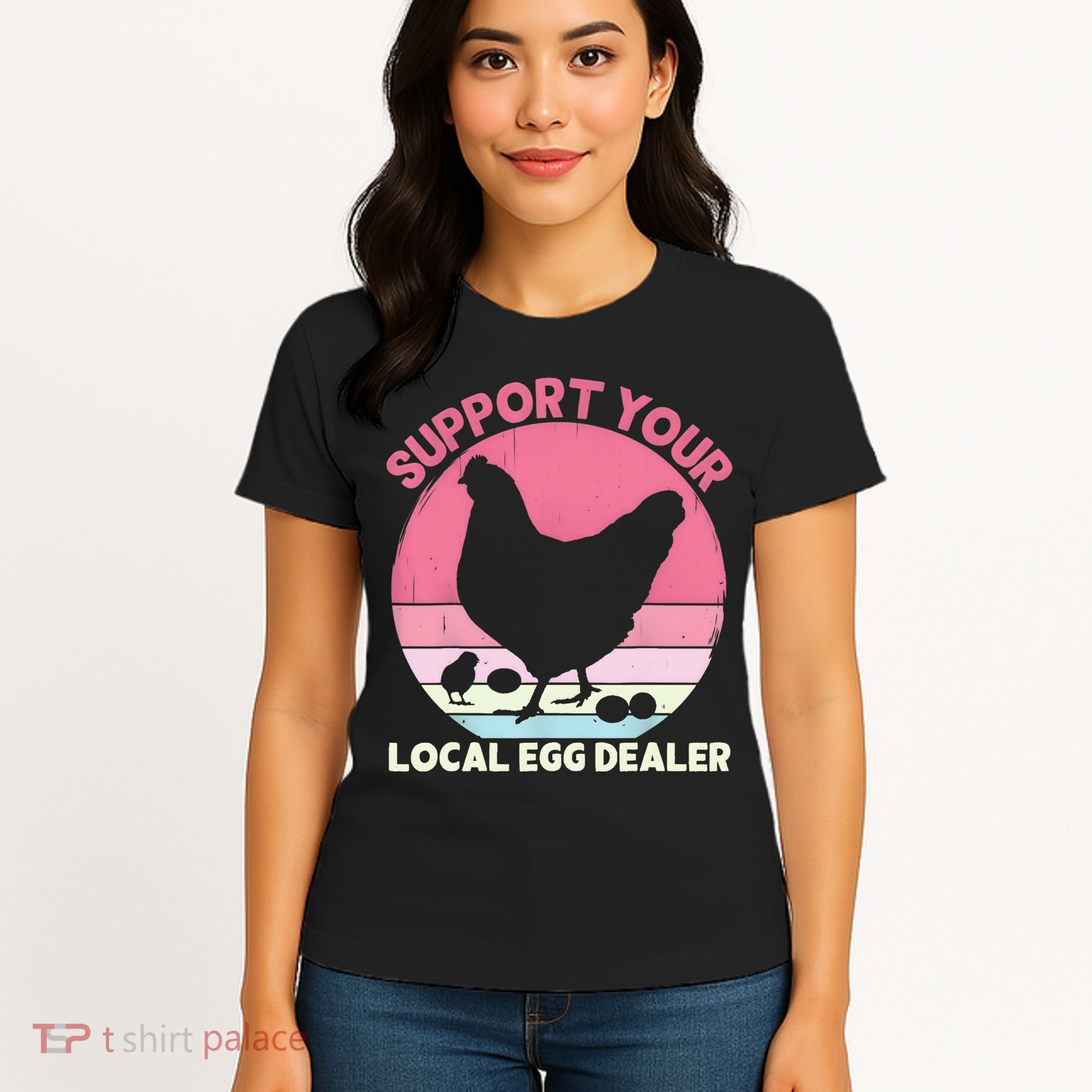 Support Your Local Egg Dealer Farmer Chicken Egg Lover Women Women's T-Shirt