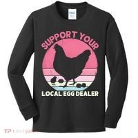 Support Your Local Egg Dealer Farmer Chicken Egg Lover Women Kids Long Sleeve Shirt thumb 0