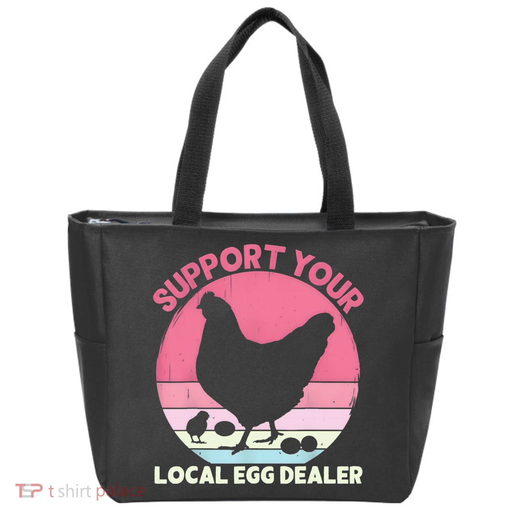 Support Your Local Egg Dealer Farmer Chicken Egg Lover Women Tote Bag