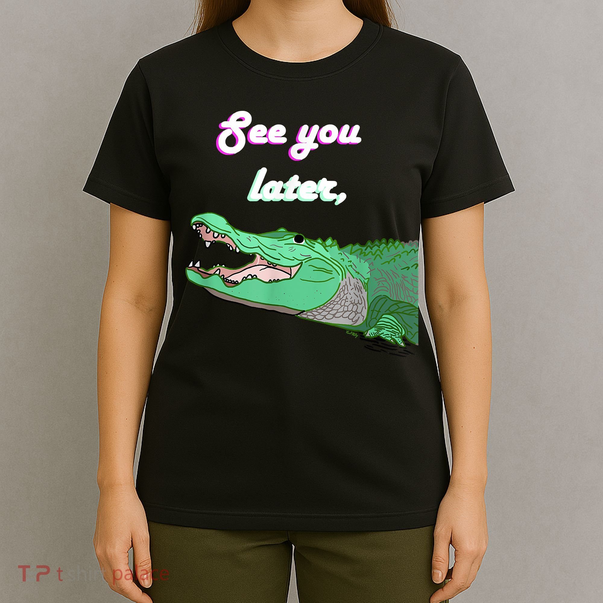 See You Later Alligator T-Shirt