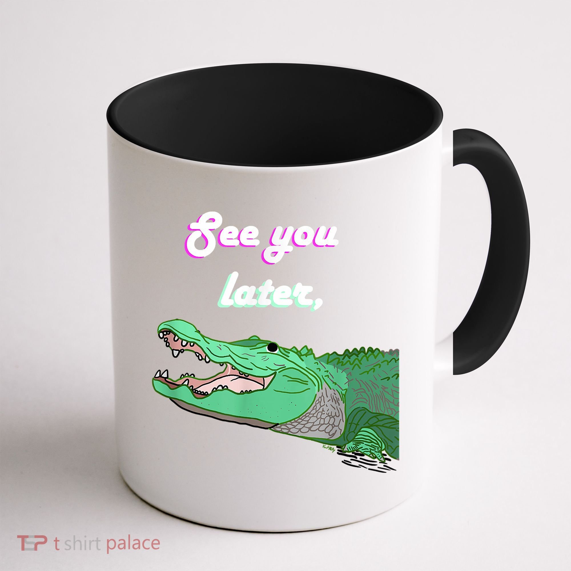 See You Later Alligator Coffee Mug