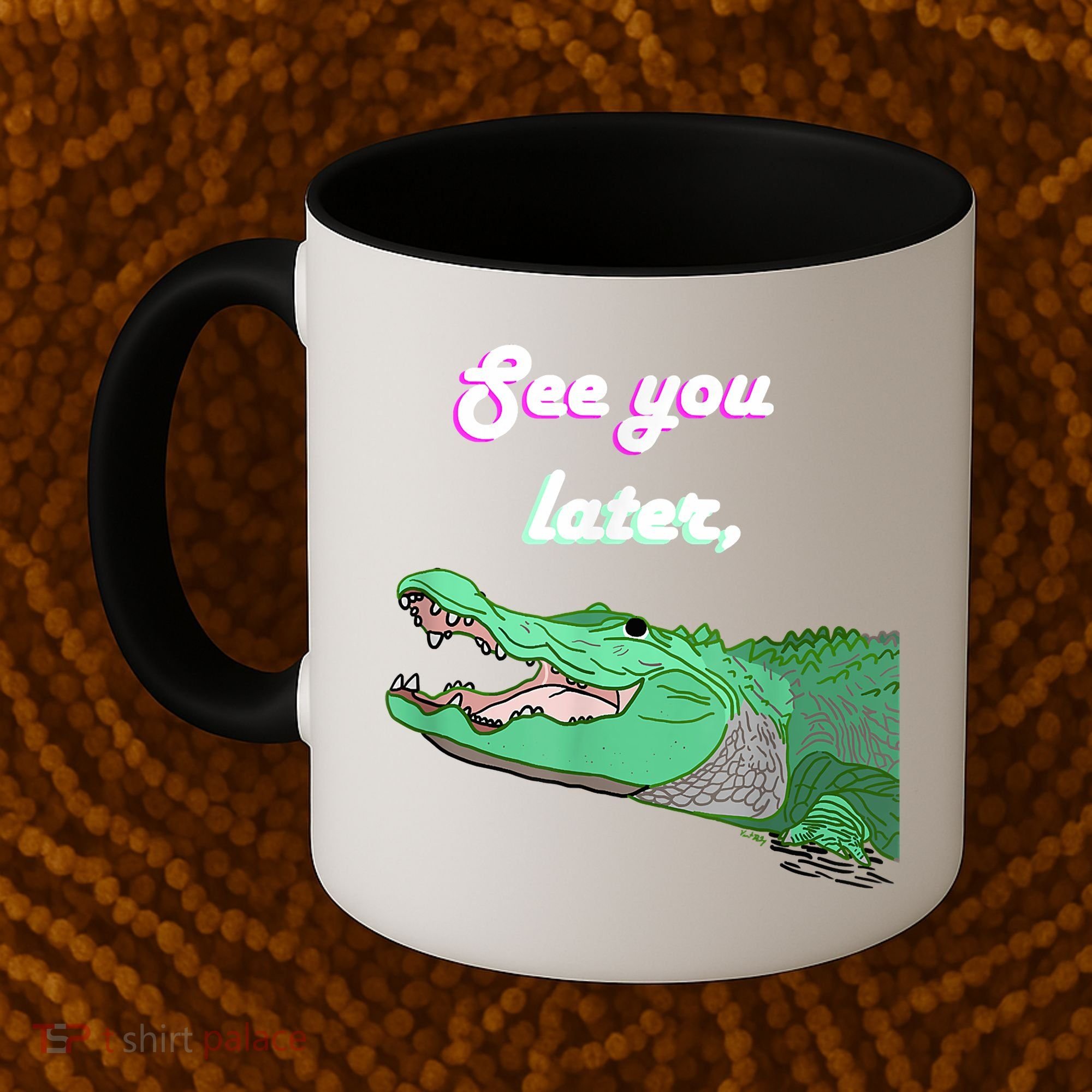 See You Later Alligator Coffee Mug