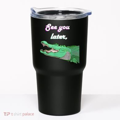 See You Later Alligator Tumbler