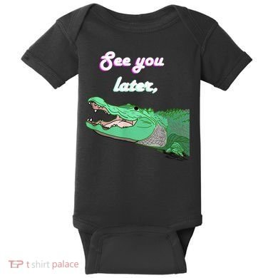 See You Later Alligator Baby Bodysuit