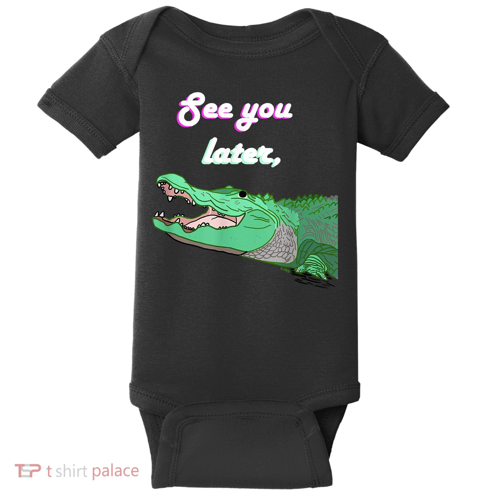 See You Later Alligator Baby Bodysuit
