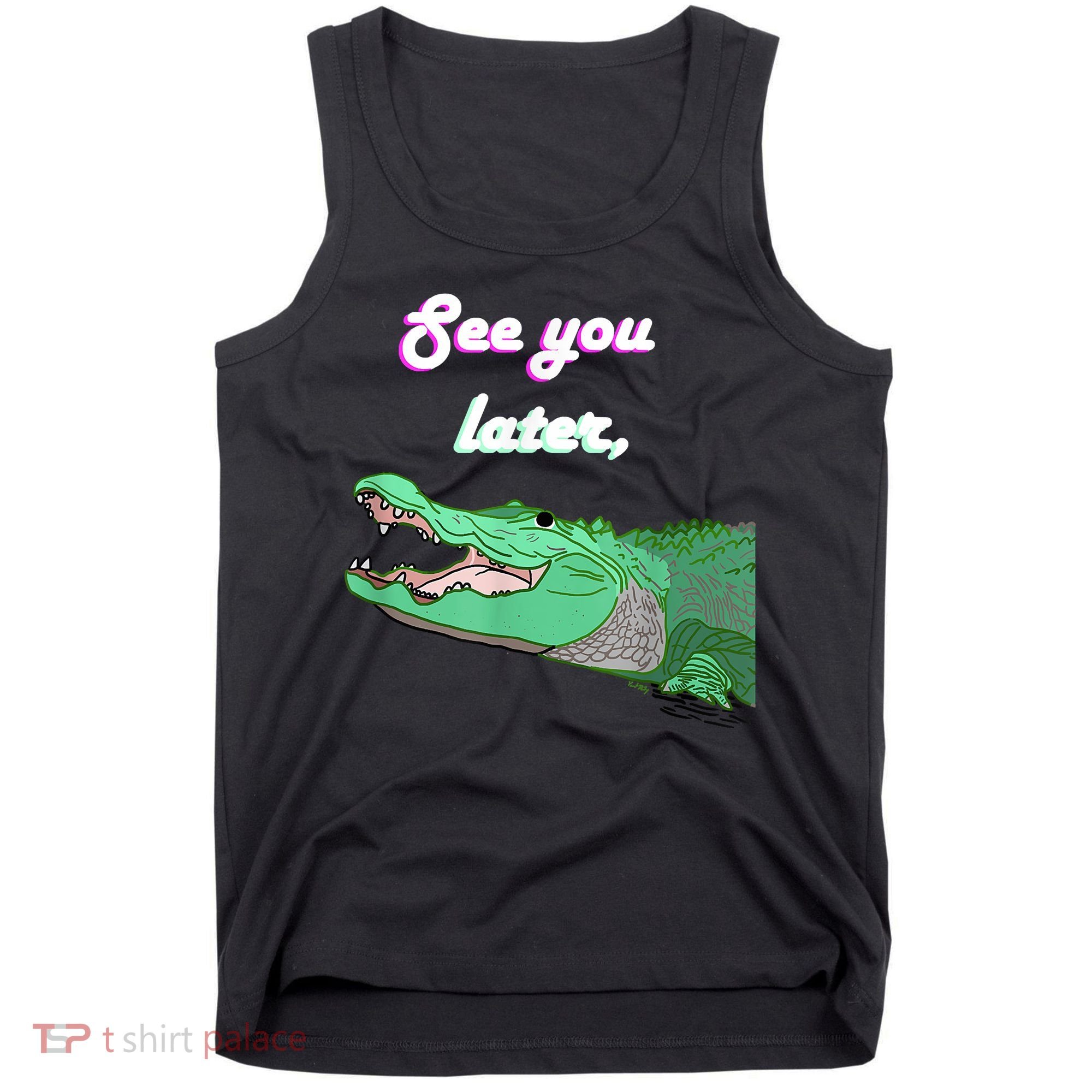 See You Later Alligator Tank Top