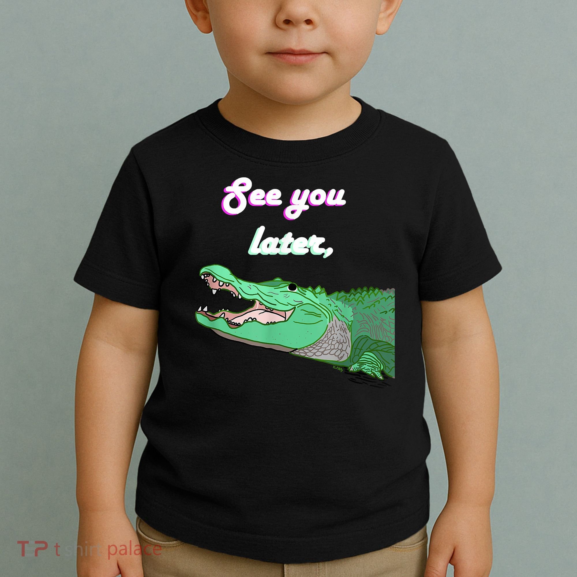 See You Later Alligator Toddler T-Shirt